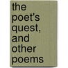 The Poet's Quest, And Other Poems door Charles James Cannon