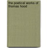 The Poetical Works Of Thomas Hood by Thomas Hood
