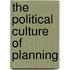 The Political Culture of Planning