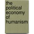 The Political Economy Of Humanism