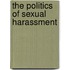 The Politics Of Sexual Harassment
