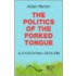 The Politics Of The Forked Tongue