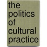 The Politics of Cultural Practice by Rustom Bharucha