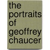 The Portraits Of Geoffrey Chaucer door Marion Harry Spielmann