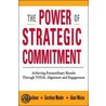 The Power Of Strategic Commitment door Josh Leibner