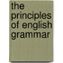 The Principles Of English Grammar