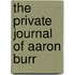 The Private Journal Of Aaron Burr