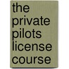 The Private Pilots License Course by Jeremy Pratt