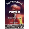 The Problem of Power-Then and Now door Karl A. Pohlhaus