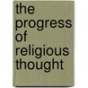 The Progress Of Religious Thought by John Relly Beard