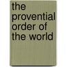The Provential Order Of The World door Alexander Balmain Bruce