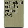 SCHRIJFTAAL SCHR.1A WOORD (5V) door Maria Van Gils-De Bonth