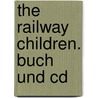 The Railway Children. Buch Und Cd door Edith Nesbit