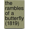The Rambles Of A Butterfly (1819) door Mary Belson