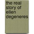 The Real Story Of Ellen Degeneres