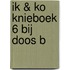 IK & KO KNIEBOEK 6 BIJ DOOS B