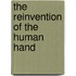 The Reinvention of the Human Hand