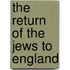 The Return of the Jews to England
