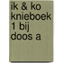 IK & KO KNIEBOEK 1 BIJ DOOS A