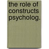 The Role of Constructs Psycholog. door Henry Braun