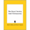 The Royal Society And Freemasonry door William R. Singleton