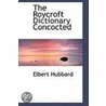 The Roycroft Dictionary Concocted door Fra Elbert Hubbard