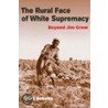 The Rural Face of White Supremacy door Mark Schultz