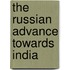 The Russian Advance Towards India