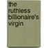 The Ruthless Billionaire's Virgin