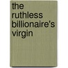The Ruthless Billionaire's Virgin by Susan Stephens