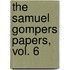 The Samuel Gompers Papers, Vol. 6