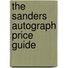 The Sanders Autograph Price Guide by Richard Saffro