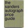 The Sanders Autograph Price Guide by Richard Saffro