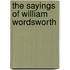 The Sayings Of William Wordsworth