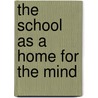 The School as a Home for the Mind door Arthur L. Costa