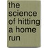 The Science of Hitting a Home Run
