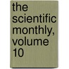 The Scientific Monthly, Volume 10 door Jstor