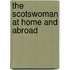 The Scotswoman At Home And Abroad