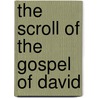 The Scroll Of The Gospel Of David by Tony Robinson