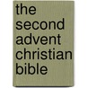 The Second Advent Christian Bible door Onbekend