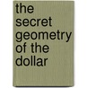 The Secret Geometry Of The Dollar door Ken McGrath