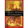 The Secret History of Freemasonry door Paul Naudon