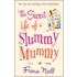 The Secret Life Of A Slummy Mummy