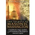The Secrets of Masonic Washington