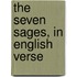 The Seven Sages, In English Verse