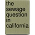 The Sewage Question In California