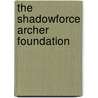 The Shadowforce Archer Foundation by Patrick Kapera