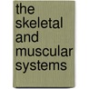 The Skeletal and Muscular Systems door Sue Barraclough