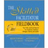 The Skilled Facilitator Fieldbook door Roger M. Schwarz