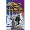 The Slacker's Guide to Law School by Juan Doria